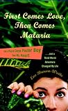 First Comes Love, then Comes Malaria: How a Peace Corps Poster Boy Won My Heart and a Third World Adventure Changed My Life