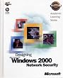 70-220 ALS Designing Microsoft&nbsp;Windows&nbsp;2000 Network Security Package (Microsoft Official Academic Course Series)