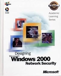 70-220 ALS Designing MicrosoftWindows2000 Network Security Package (Microsoft Official Academic Course Series)