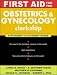 First Aid for the Obstetrics & Gynecology Clerkship