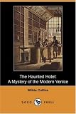 The Haunted Hotel: A Mystery of the Modern Venice (Dodo Press)