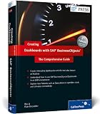 Creating Dashboards with SAP BusinessObjects: The Comprehensive Guide 2nd Edition