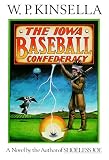 The Iowa Baseball Confederacy: A Novel