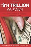 The $14 Trillion Woman: Your Essential Guide to Engaging the Female Client