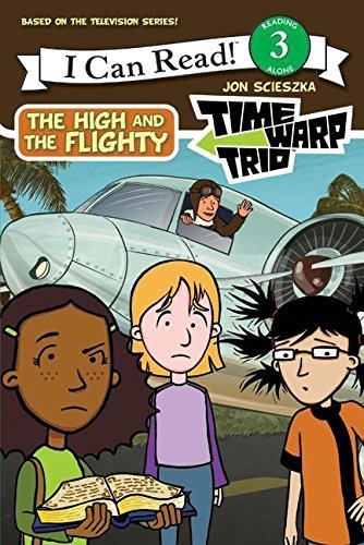 Time Warp Trio: The High and the Flighty (I Can Read Book 3) by Jon Scieszka (2007-04-24)