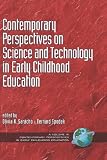 Contemporary Perspectives On Science And Technology In  Early Childhood Education