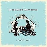 Jessie Kol In the Bleak Midwinter
