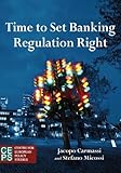 Time to set banking regulation right