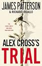 Alex Cross's Trial[ ALEX CROSS'S TRIAL ] by Patterson, James (Author) Aug-24-09[ Hardcover ]