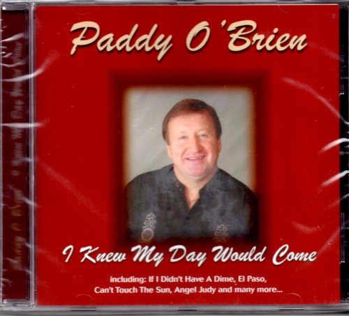 PADDY O BRIEN : I KNEW MY DAY
