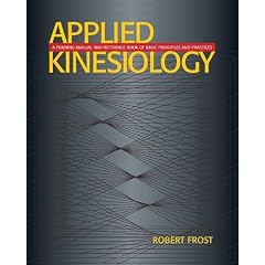 Applied Kinesiology: A Training Manual and Reference Book of Basic Principles
