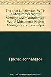 The lost stradivarius ; including, A midsummer's night marriage ; and, Charalampia