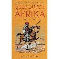 Quer durch Afrika. Die Erstdurchquerung der Sahara vom Mittelmeer zum Golf von Guinea 1865 - 1867