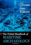 The Oxford Handbook of Maritime Archaeology (Oxford Handbooks)