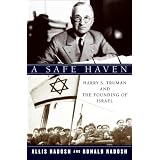 A Safe Haven: Harry S. Truman and the Founding of Israel