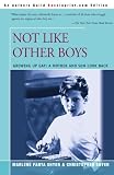 Not Like Other Boys: Growing Up Gay: A Mother and Son Look Back
