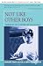 Not Like Other Boys: Growing Up Gay: A Mother and Son Look Back