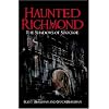Haunted Richmond: The Shadows of Shockoe