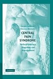 Central Pain Syndrome: Pathophysiology, diagnosis and management