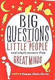 Big Questions from Little People: And Simple Answers from Great Minds