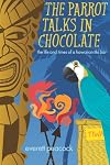 The Parrot Talks in Chocolate: The Life and Times of a Hawaiian TIKI Bar