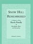 Snow Hill Remembered; A History of the Harris Family of Maryland, Ohio, and Kentucky
