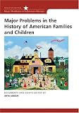 Major Problems in the History of American Families and Children (Major Problems in American History)