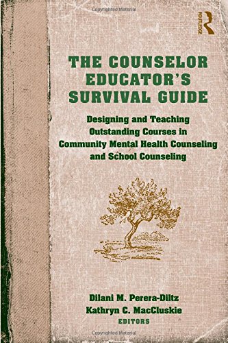 The Counselor Educator's Survival Guide: Designing and Teaching Outstanding Courses in Community Mental Health Counseling and School Counseling