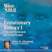 The Modern Scholar: Evolutionary Biology, Part 1: Darwinian Revolutions | [Allen D. MacNeill]