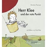 Herr Klee und der rote Punkt: Mit Bildern von Paul Kleevon "Christina Thomson"