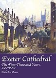Exeter Cathedral : the first thousand years, 400-1550