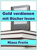 Geld verdienen mit B&Atilde;&frac14;cher lesen - Kostenlos B&Atilde;&frac14;cher erhalten, lesen und damit Geld verdienen