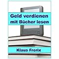 Geld verdienen mit B�cher lesen - Kostenlos B�cher erhalten, lesen und damit Geld verdienen