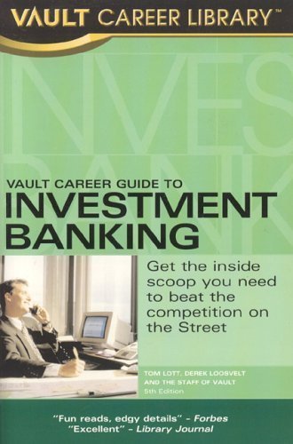 Vault Career Guide to Investment Banking (Vault Career Library) by Tom Lott (2005-02-02)
