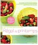 R�gal de printemps : Petit manuel de cuisine saisonni�re