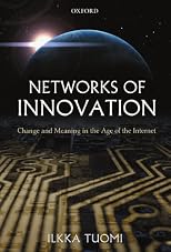 Networks of Innovation: Change and Meaning in the Age of the Internet