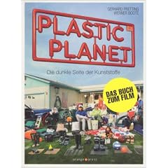 Plastic Planet: Die dunkle Seite der Kunststoffe