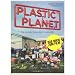 Plastic Planet: Die dunkle Seite der Kunststoffe
