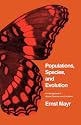 Populations, Species, and Evolution: An Abridgment of <i>Animal Species and Evolution</i> (Belknap Press)