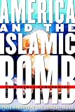 America and the Islamic Bomb: The Deadly Compromise