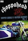 Choppahead Presents: Chopper Animals & Mayhem Machines Vol. 3
