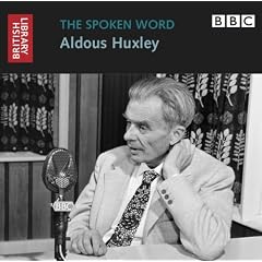 The Spoken Word: Aldous Huxley (British Library - British Library Sound Archive)