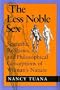 The Less Noble Sex: Scientific, Religious, and Philosophical Conceptions of Woman's Nature (Race, Gender, and Science)