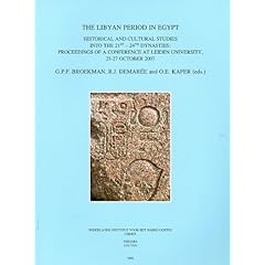 【クリックで詳細表示】The Libyan Period in Egypt： Historical and Cultural Studies into the 21st - 24th Dynasties： Proceedings of a Conference at Leiden University， 25-27 October 2007 (Egyptologische Uitgaven - Egyptological Publications) [ペーパーバック]