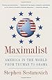 Maximalist: America in the World from Truman to Obama