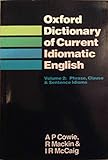 Oxford dictionary of current idiomatic English. Vol.2, Phrase, clause & sentence idioms