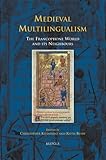 Medieval multilingualism : the francophone world and its neighbours