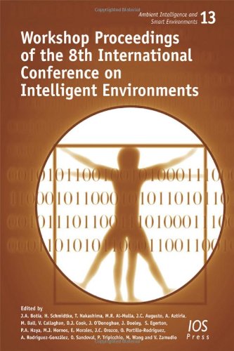 Workshop Proceedings of the 8th International Conference on Intelligent Environments - Volume 13 Ambient Intelligence and Smart Environments