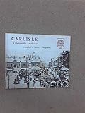 Carlisle : a photographic recollection