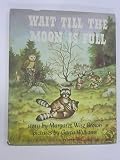 WAIT TILL THE MOON IS FULL by Brown Margaret Wise (1948-11-30)
